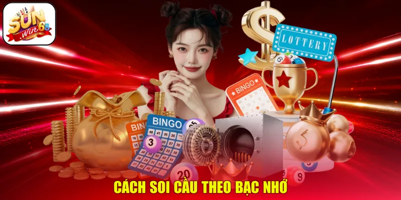 Cách soi cầu theo bạc nhớ