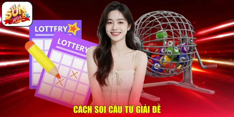 Cách soi cầu từ giải đề
