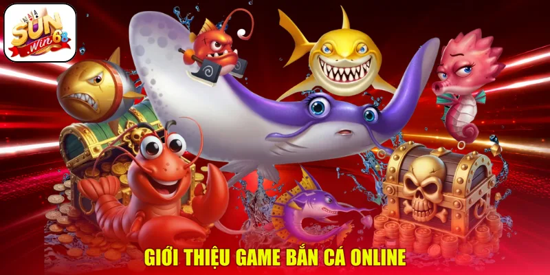Giới thiệu game bắn cá online
