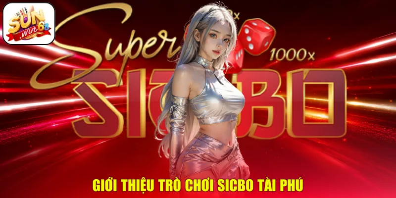 Giới thiệu trò chơi Sicbo tài phú