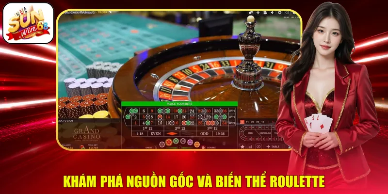 Khám phá nguồn gốc và biến thể Roulette