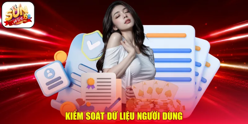 Kiểm soát dữ liệu người dùng