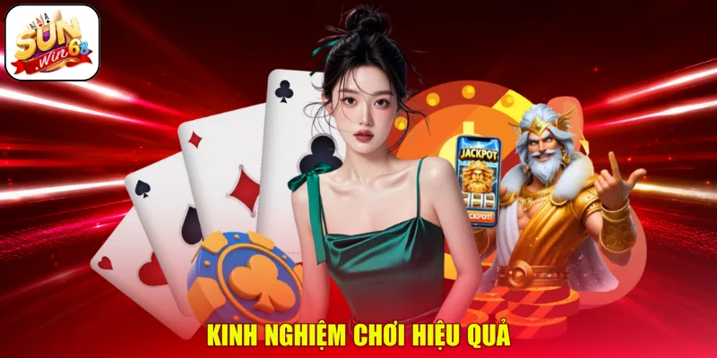 Kinh nghiệm chơi hiệu quả