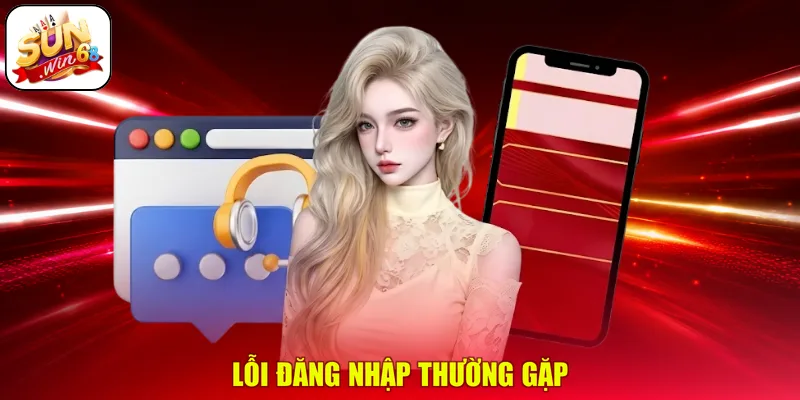 Lỗi đăng nhập thường gặp