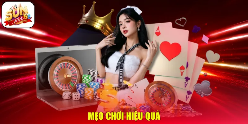 Mẹo chơi hiệu quả