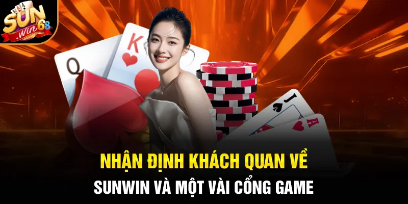 Nhận định khách quan về SUNWIN và một vài cổng game