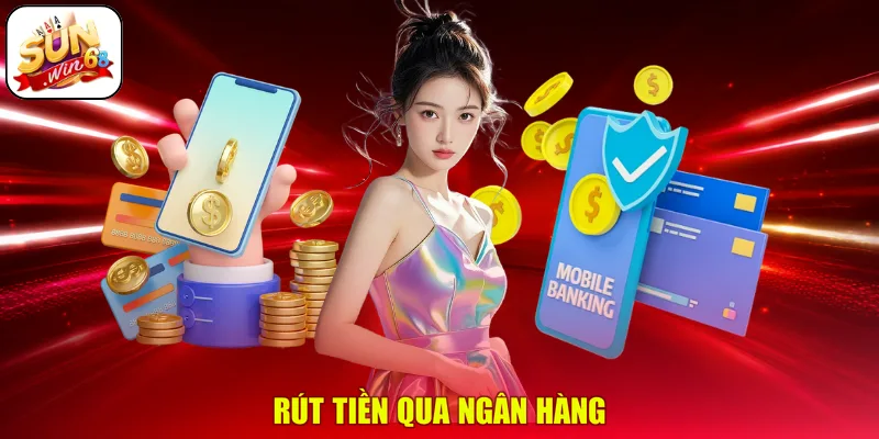 Rút tiền qua ngân hàng