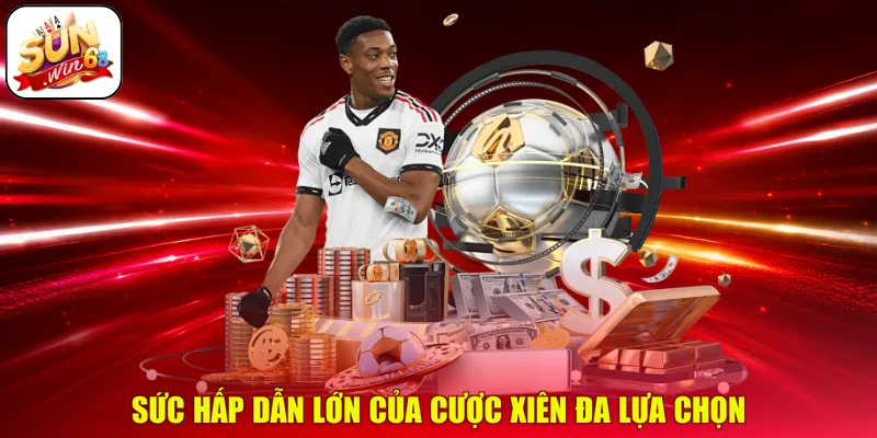 Sức hấp dẫn lớn của cược xiên đa lựa chọn