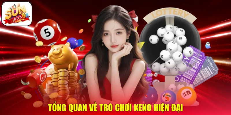 Tổng quan về trò chơi Keno hiện đại